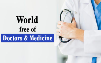 World free of Doctors & Medicine